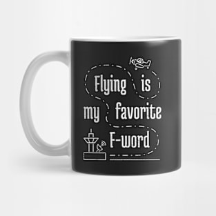 Flying Is My Favorite F-Word 3 distressed Mug